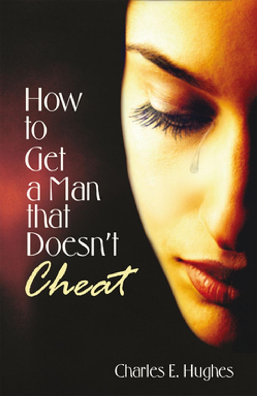 Big bigCover of How to Get a Man That Doesn't Cheat