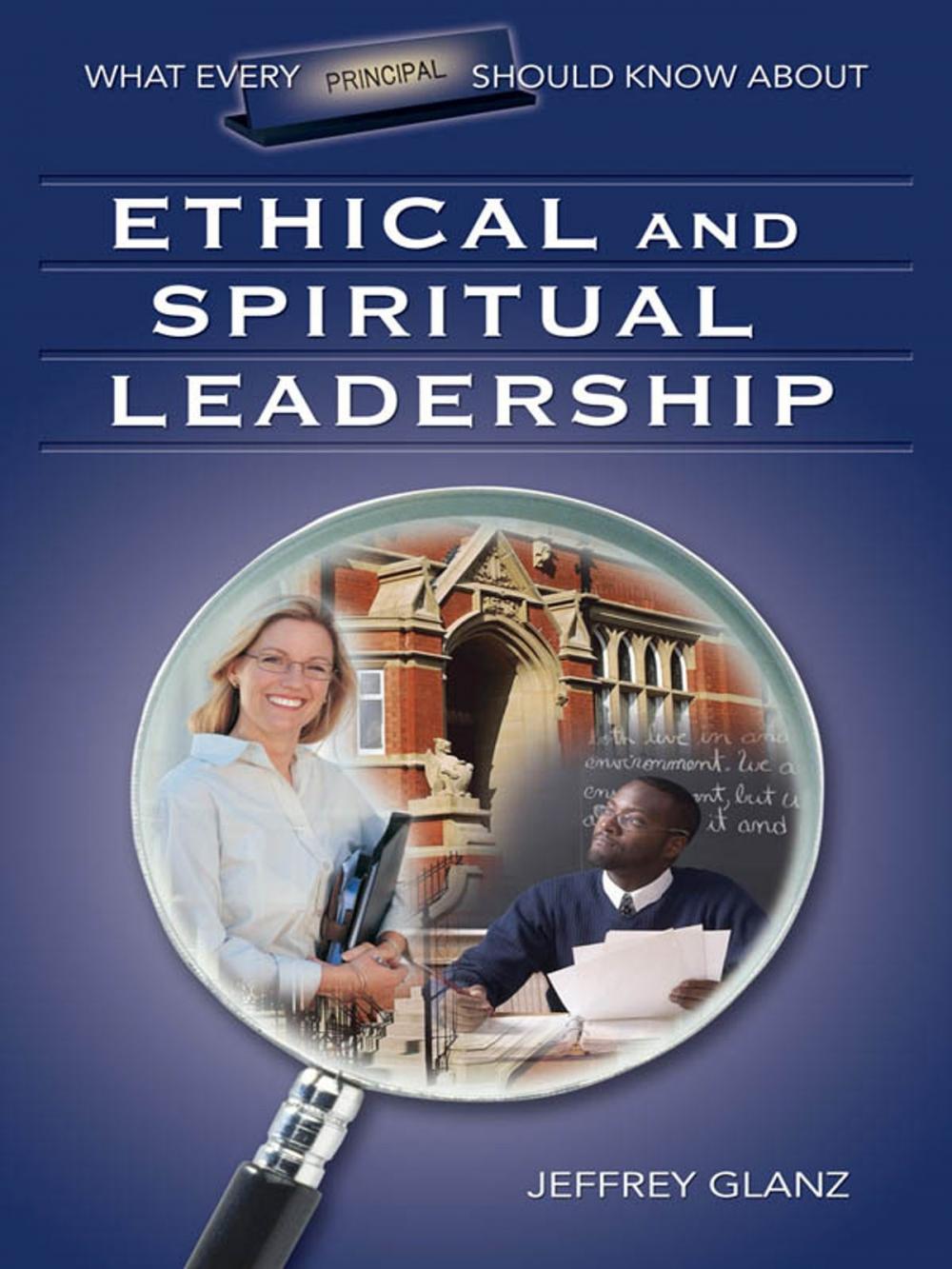 Big bigCover of What Every Principal Should Know About Ethical and Spiritual Leadership
