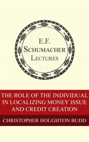 Cover of The Role of the Individual in Localizing Money Issue and Credit Creation