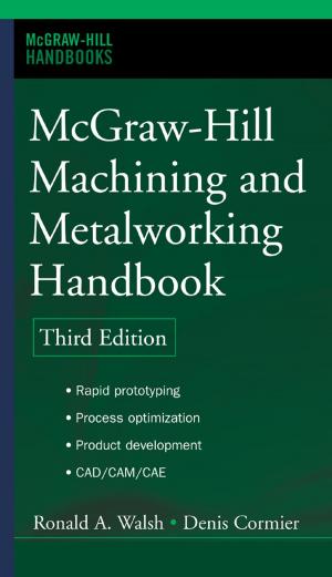 Cover of the book McGraw-Hill Machining and Metalworking Handbook by David L. Brown, Mark F. Newman, David E. Longnecker, Warren M. Zapol