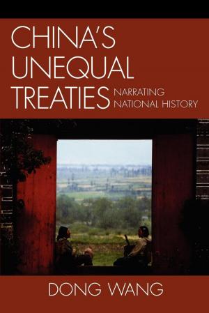 Cover of the book China's Unequal Treaties by Canan Aslan Akman, Verda Irtis, Gökçe Bayindir Goularas, Nahide Konak, Burçak Cürül, Tolga Yalur, Serap Durusoy