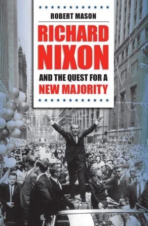Cover of the book Richard Nixon and the Quest for a New Majority by David P. Cline