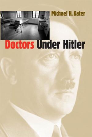 Cover of the book Doctors Under Hitler by Kim Cary Warren