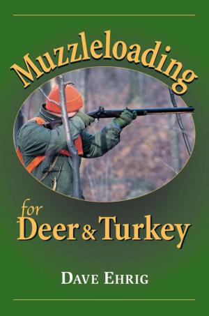 Cover of the book Muzzleloading for Deer & Turkey by Paul Schullery