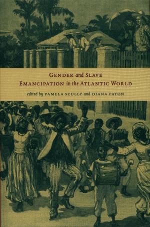 bigCover of the book Gender and Slave Emancipation in the Atlantic World by 
