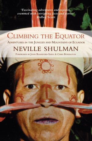 Cover of the book Climbing The Equator: Adventures In The Jungles And Mountains of Ecuador by 