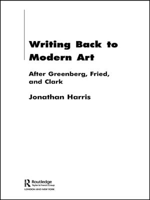 Cover of the book Writing Back to Modern Art by Alex Tickell