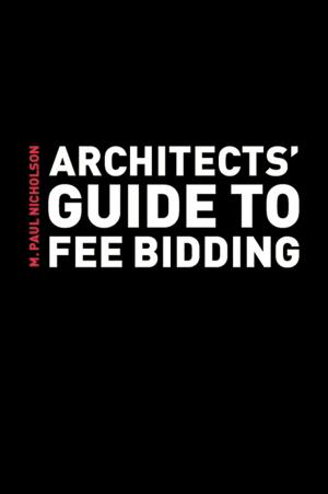 Cover of the book Architects' Guide to Fee Bidding by Jonathon W. Moses