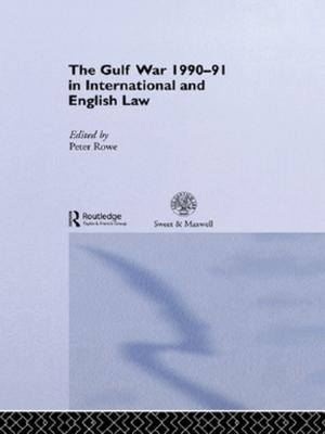 Cover of the book The Gulf War 1990-91 in International and English Law by Richard J. Ruppel
