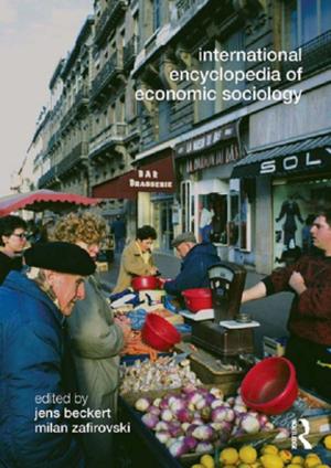Cover of the book International Encyclopedia of Economic Sociology by Victor E. Taylor