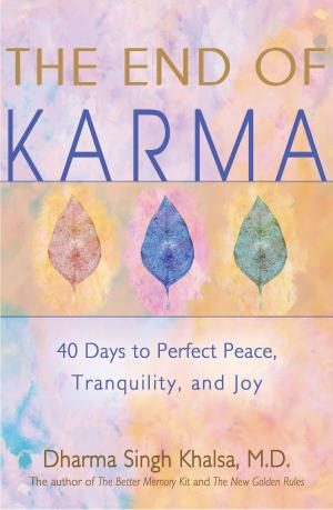Cover of the book The End of Karma by David Perlmutter, M.D./F.A.C, Alberto Villoldo, Ph.D.