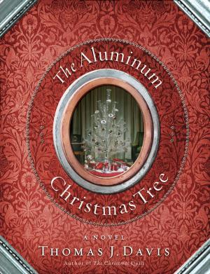 Cover of the book The Aluminum Christmas Tree by Ted Dekker