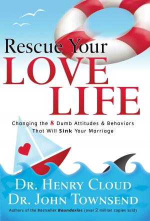 Cover of the book Rescue Your Love Life by Robert Wolgemuth