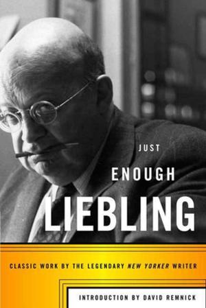 Cover of the book Just Enough Liebling by Florence Noiville