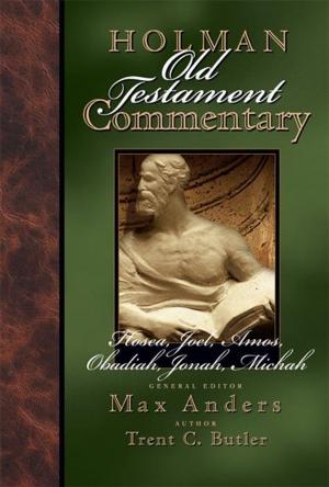 Cover of Holman Old Testament Commentary - Hosea, Joel, Amos, Obadiah, Jonah, Micah