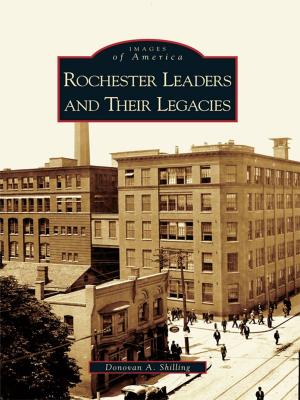 Cover of the book Rochester Leaders and Their Legacies by Constance L. McCart Ed.D., Friends of the Margaret E. Heggan Free Public Library