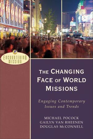 Cover of The Changing Face of World Missions (Encountering Mission)