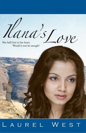 Cover of the book Ilana's Love by Mahlon E. Kriebel