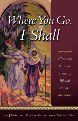Cover of the book Where You Go, I Shall by Boyd Bailey