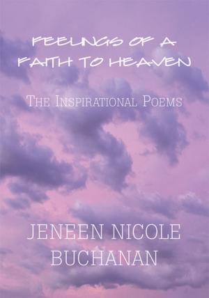 Cover of the book Feelings of a Faith to Heaven by Anngeannette Pinkston