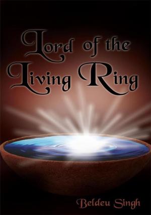 Cover of the book Lord of the Living Ring by Brendon K. Colvert.