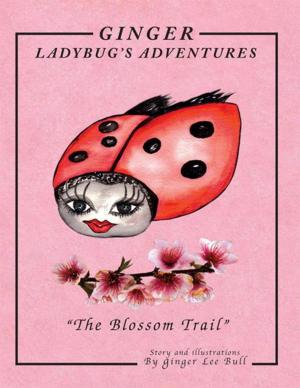 Cover of the book Ginger Lady Bug's Adventures ''The Blossom Trail'' by William M. Connolly
