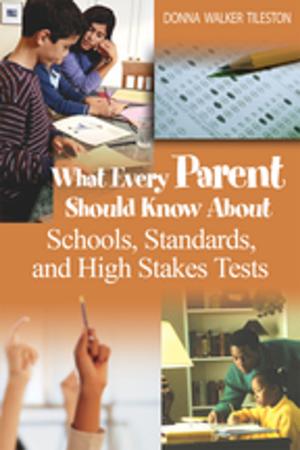 Book cover of What Every Parent Should Know About Schools, Standards, and High Stakes Tests