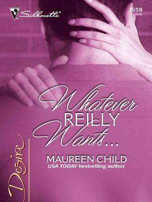 Cover of the book Whatever Reilly Wants... by Maggie Price