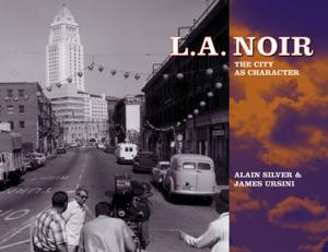 Cover of the book L.A. Noir by Harvey Kubernik, Kenneth Kubernik, Michelle Phillips
