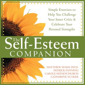 Cover of the book The Self-Esteem Companion by Eckhard Roediger, MD, Bruce A. Stevens, PhD, Robert Brockman, DClinPsy, Jeffrey Young, PhD