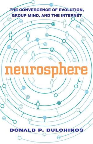 Cover of the book Neurosphere: The Convergence of Evolution, Group Mind, and the Internet by A.J. Drew