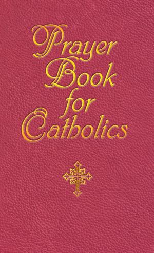 Cover of the book Prayer Book for Catholics by Dr. Greg, Lisa Popcak