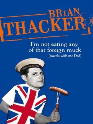 Cover of the book I'm Not Eating Any Of That Foreign Muck by Danielle Hawkins