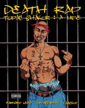 Cover of the book Death Rap: Tupac Shakur, A Life by Alan Charlton