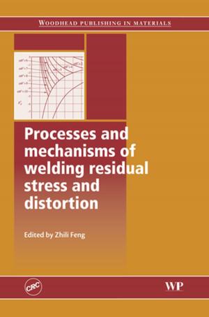Cover of the book Processes and Mechanisms of Welding Residual Stress and Distortion by Giacinto Bagetta, Carlo Nucci
