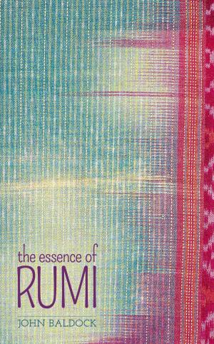 Cover of the book The Essence of Rumi by Nigel Cawthorne