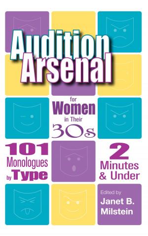 Cover of the book Audition Arsenal for Women in their 30's: 101 Monologues by Type, 2 Minutes & Under by Debbie Lamedman