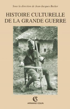 Cover of the book Histoire culturelle de la grande guerre by Guillaume Devin