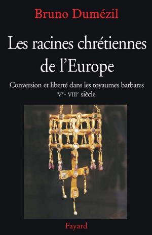 Cover of the book Les racines chrétiennes de l'Europe by Alain Badiou