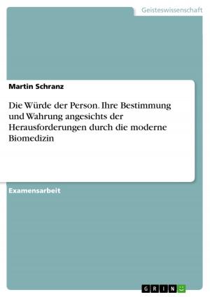 Cover of the book Die Würde der Person. Ihre Bestimmung und Wahrung angesichts der Herausforderungen durch die moderne Biomedizin by Tobias Müller
