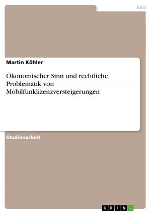 Cover of the book Ökonomischer Sinn und rechtliche Problematik von Mobilfunklizenzversteigerungen by Kim Jasmin Gamlien