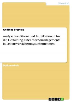 Cover of the book Analyse von Storni und Implikationen für die Gestaltung eines Stornomanagements in Lebensversicherungsunternehmen by Anonymous