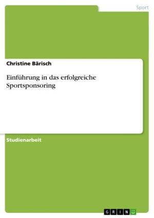Cover of the book Einführung in das erfolgreiche Sportsponsoring by Nicole Dederding