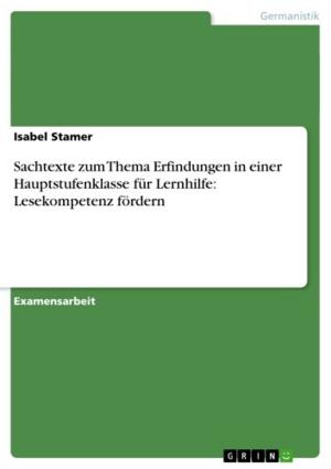 Cover of the book Sachtexte zum Thema Erfindungen in einer Hauptstufenklasse für Lernhilfe: Lesekompetenz fördern by Nicole Anton