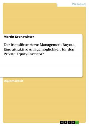 Cover of the book Der fremdfinanzierte Management Buyout. Eine attraktive Anlagemöglichkeit für den Private Equity-Investor? by Josef Schmidt