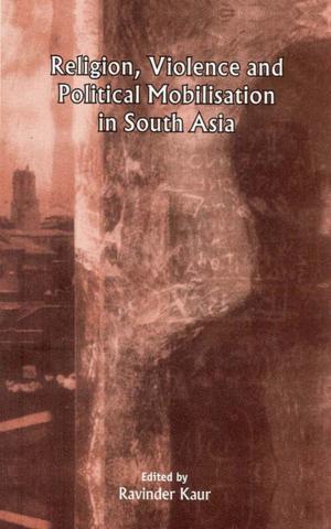 Cover of the book Religion, Violence and Political Mobilisation in South Asia by Sally Berman