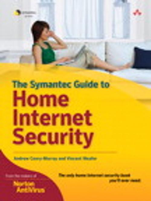 Cover of the book Custom Symantec Version of The Symantec Guide to Home Internet Security by Andrew Conry-Murray, Vincent Weafer, Pearson Education