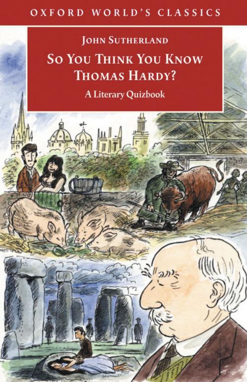 Cover of the book So You Think You Know Thomas Hardy? by John Sutherland, OUP Oxford
