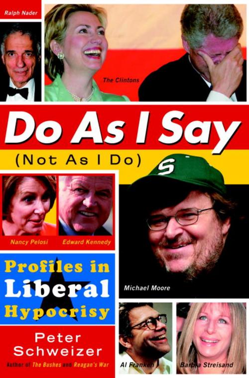 Cover of the book Do As I Say (Not As I Do) by Peter Schweizer, Knopf Doubleday Publishing Group