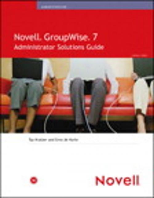 Cover of the book Novell GroupWise 7 Administrator Solutions Guide by Tay Kratzer, Pearson Education